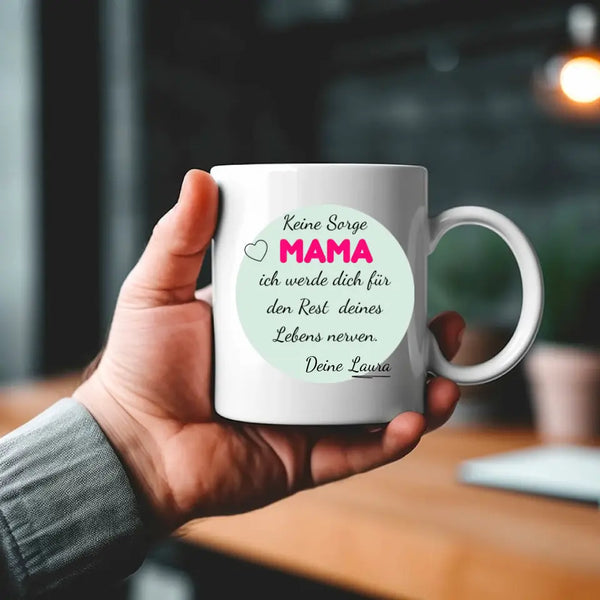 Personalisierte Tasse Muttertag - Keine Sorge