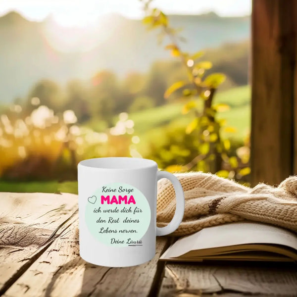 Personalisierte Tasse Muttertag - Keine Sorge