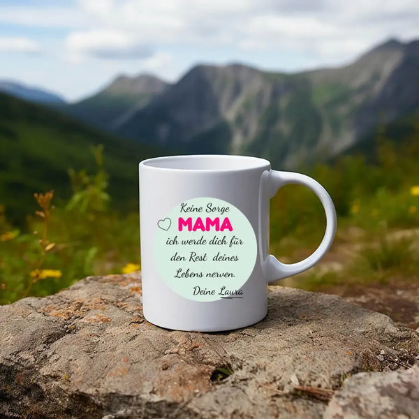 Personalisierte Tasse Muttertag - Keine Sorge