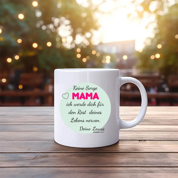 Personalisierte Tasse Muttertag - Keine Sorge