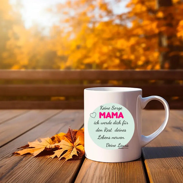 Personalisierte Tasse Muttertag - Keine Sorge