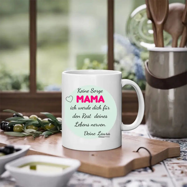 Personalisierte Tasse Muttertag - Keine Sorge