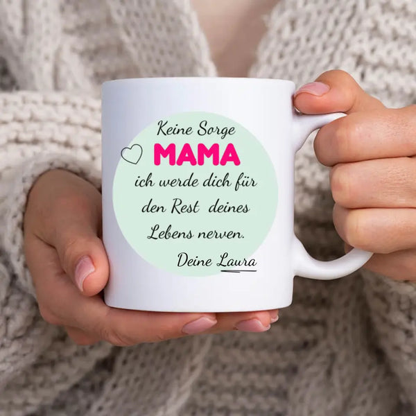 Personalisierte Tasse Muttertag - Keine Sorge