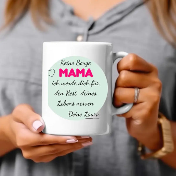 Personalisierte Tasse Muttertag - Keine Sorge