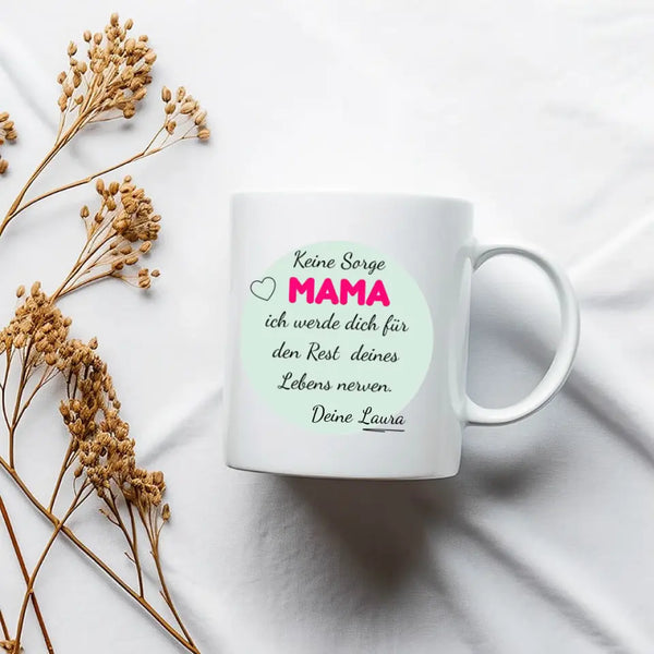 Personalisierte Tasse Muttertag - Keine Sorge