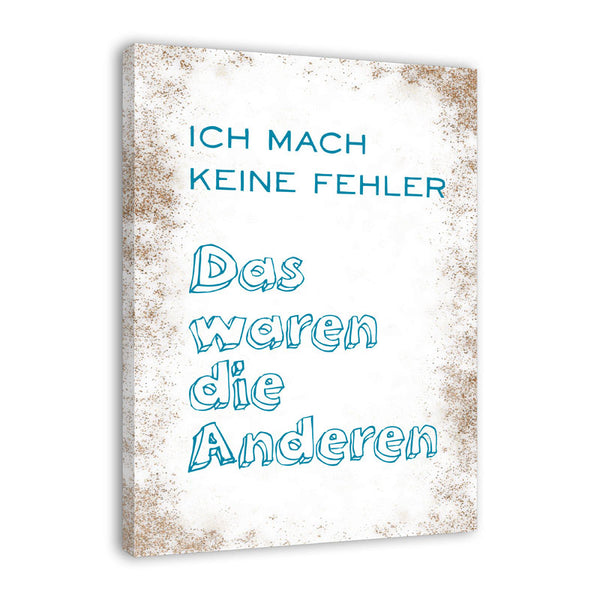 Spruch auf Leinwand - Ich mach keine Fehler blau - Witziger Spruch auf Leinwand