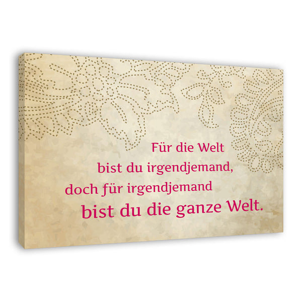 Spruch auf Leinwand - Für die Welt - Witziger Spruch auf Leinwand