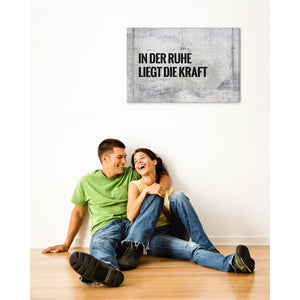 Spruch auf Leinwand - In der Ruhe liegt die Kraft - Witziger Spruch auf Leinwand