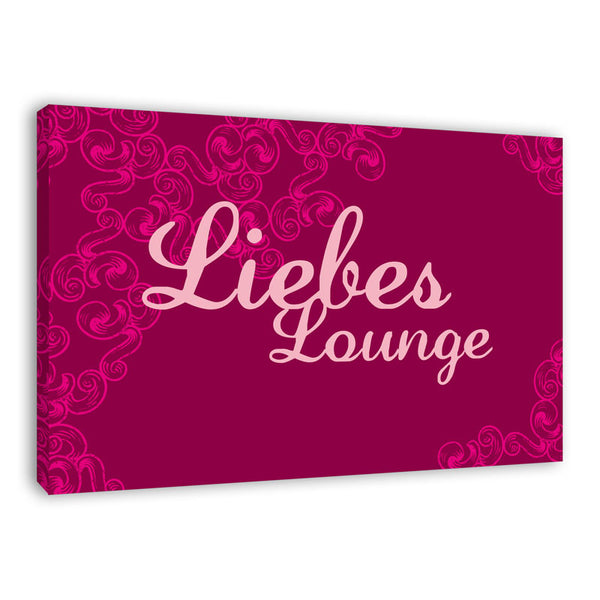 Spruch auf Leinwand - Liebeslounge - Witziger Spruch auf Leinwand