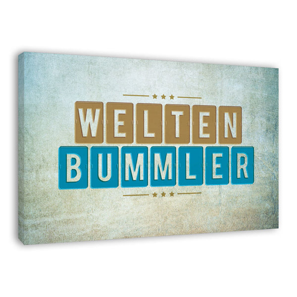 Spruch auf Leinwand - Weltenbummler - Witziger Spruch auf Leinwand