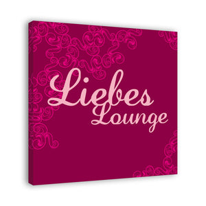 Spruch auf Leinwand - Liebeslounge - Witziger Spruch auf Leinwand