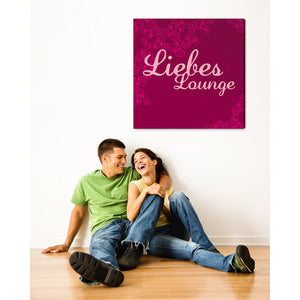 Spruch auf Leinwand - Liebeslounge - Witziger Spruch auf Leinwand